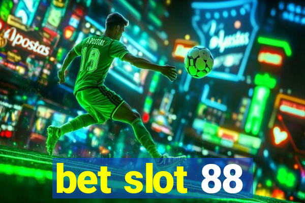 bet slot 88