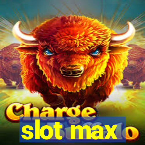 slot max