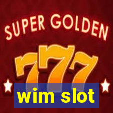 wim slot