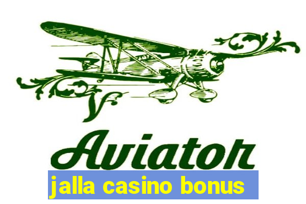 jalla casino bonus