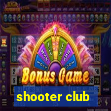 shooter club