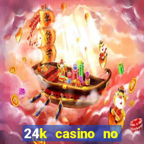 24k casino no deposit bonus codes