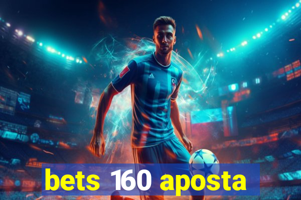 bets 160 aposta