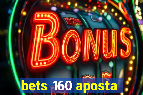 bets 160 aposta