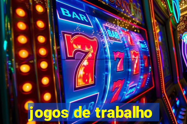 jogos de trabalho