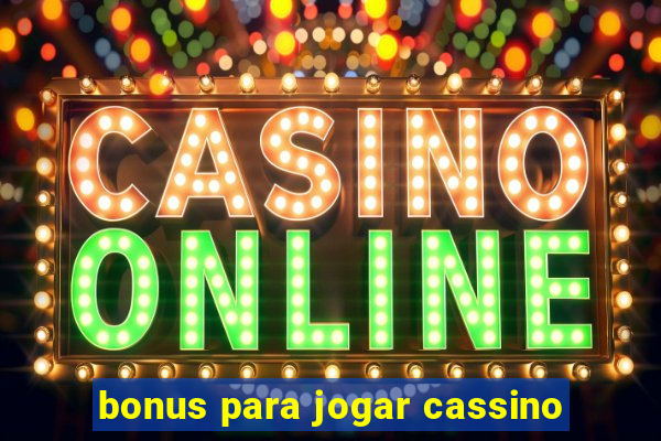 bonus para jogar cassino