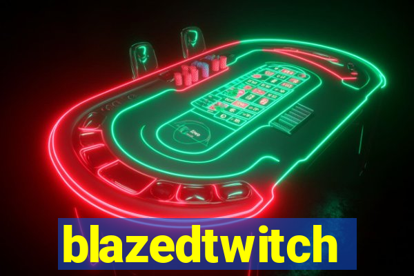 blazedtwitch