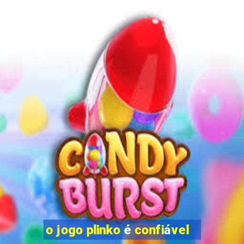 o jogo plinko é confiável