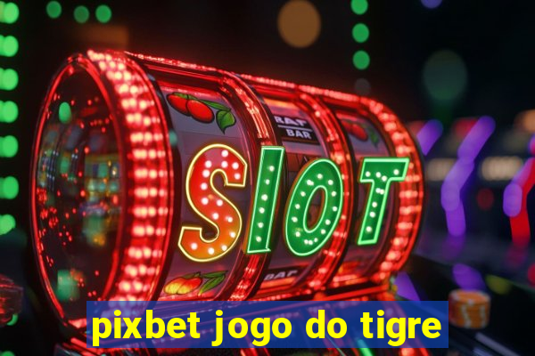 pixbet jogo do tigre