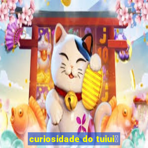 curiosidade do tuiui煤