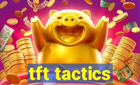 tft tactics