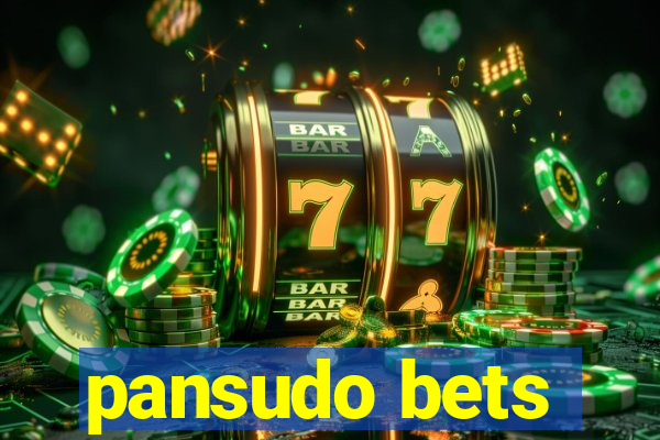 pansudo bets