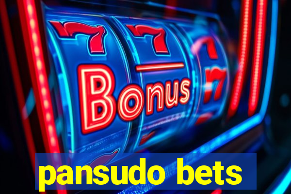 pansudo bets