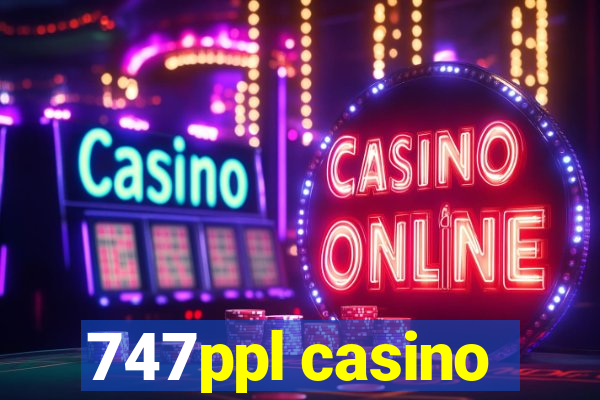 747ppl casino