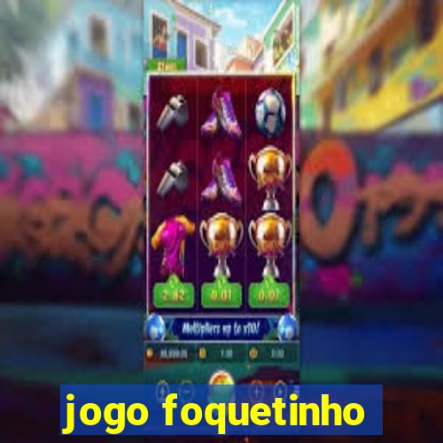 jogo foquetinho