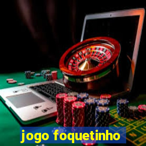 jogo foquetinho