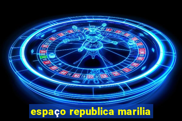 espaço republica marilia