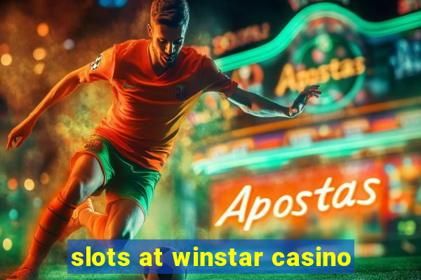 slots at winstar casino