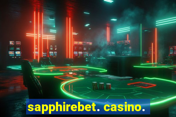 sapphirebet. casino.