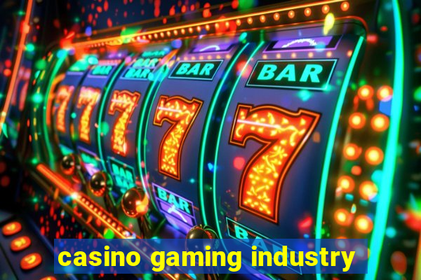 casino gaming industry