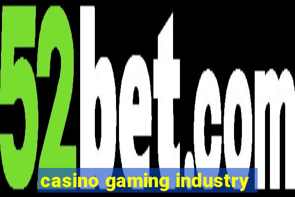 casino gaming industry