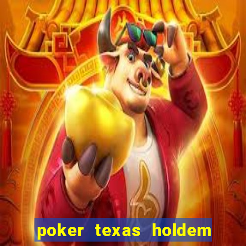 poker texas holdem como jogar