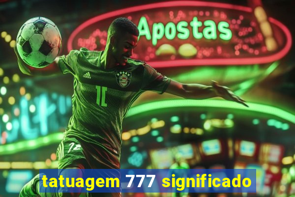 tatuagem 777 significado