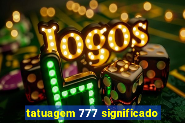 tatuagem 777 significado