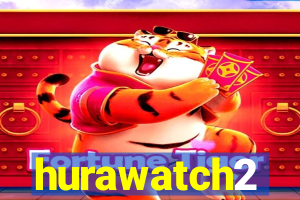 hurawatch2