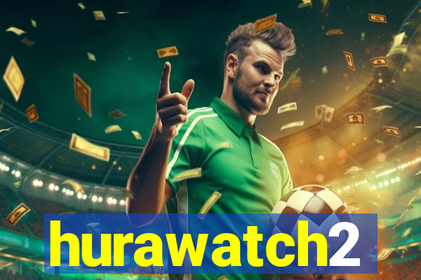 hurawatch2