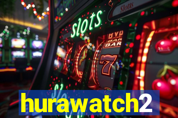 hurawatch2