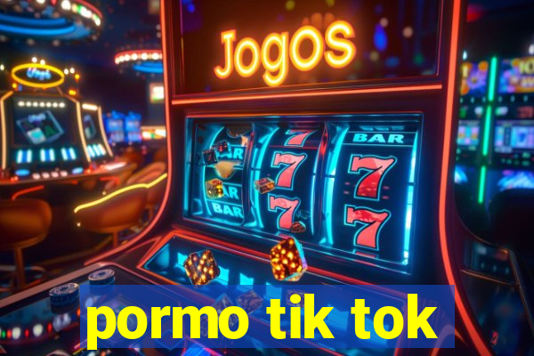 pormo tik tok