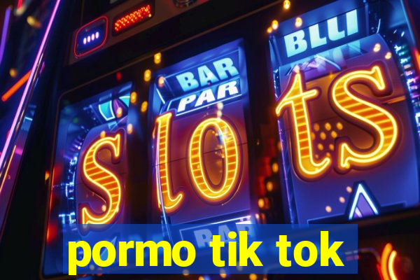 pormo tik tok