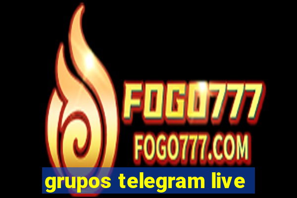 grupos telegram live