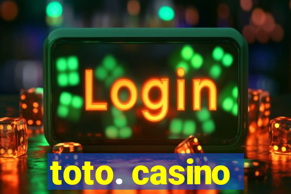 toto. casino