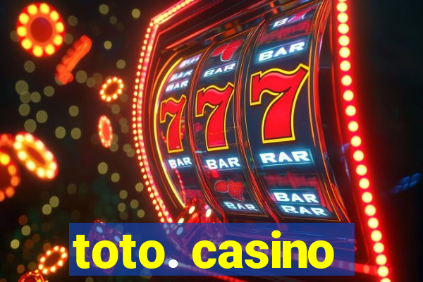 toto. casino