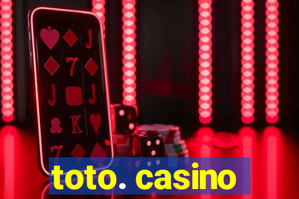 toto. casino