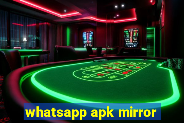 whatsapp apk mirror