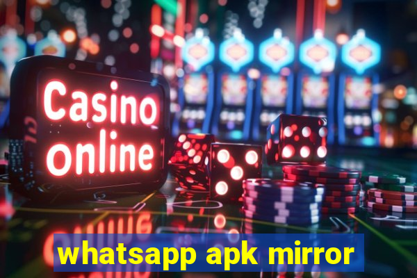 whatsapp apk mirror