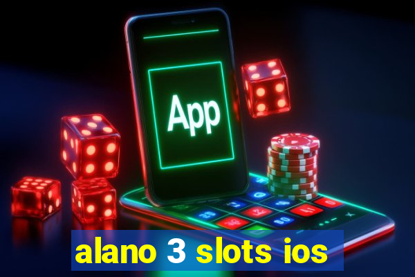 alano 3 slots ios