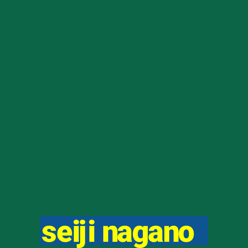 seiji nagano