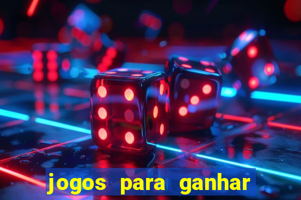 jogos para ganhar dinheiro slots