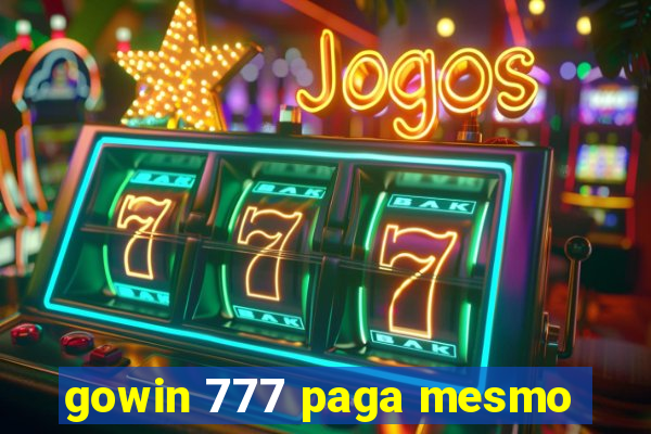 gowin 777 paga mesmo