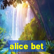 alice bet