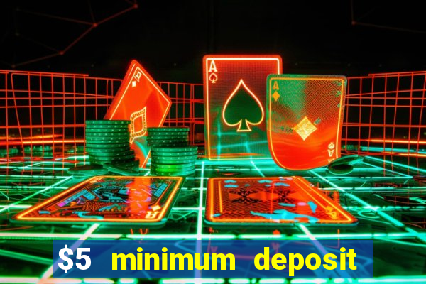 $5 minimum deposit online casino usa