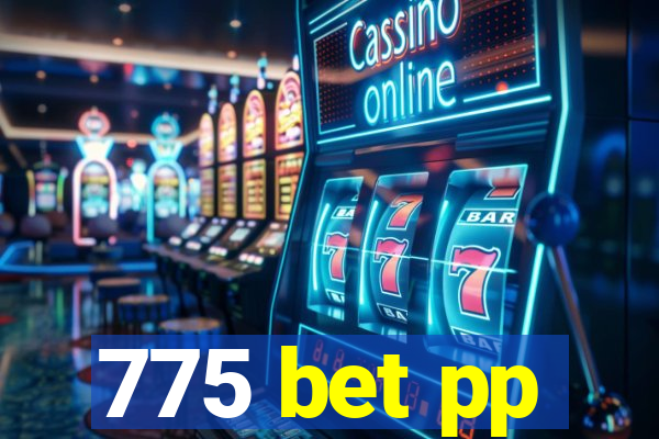 775 bet pp