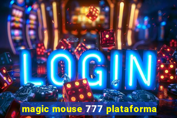 magic mouse 777 plataforma