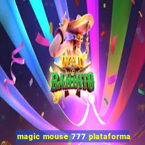 magic mouse 777 plataforma