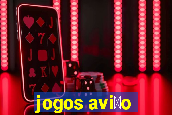 jogos avi茫o