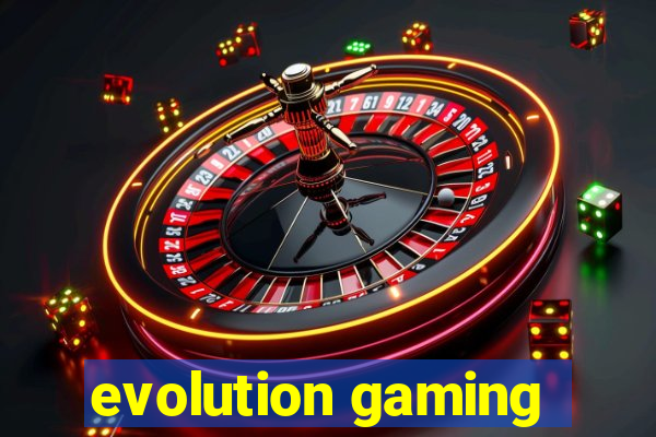 evolution gaming